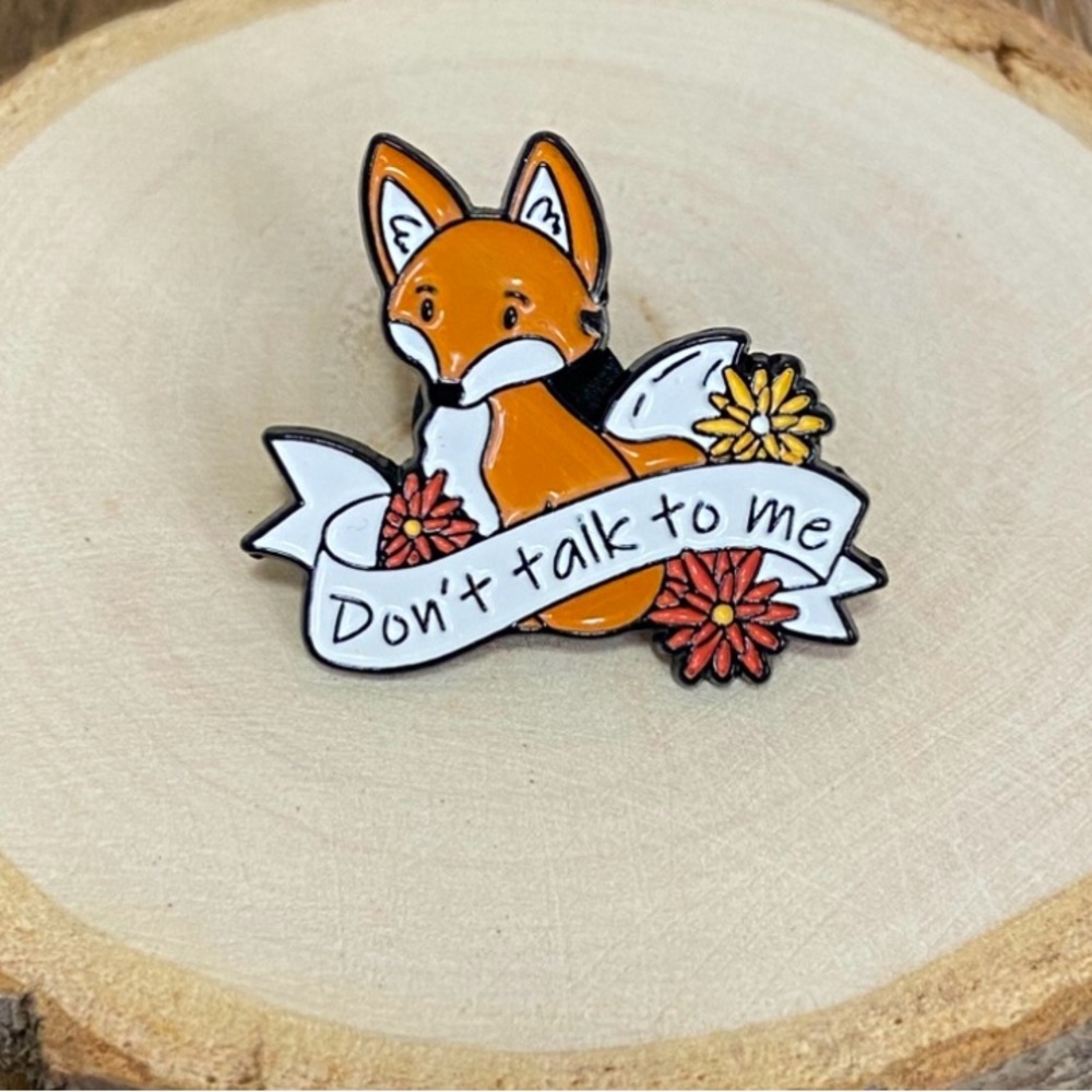 Don’t Talk To Me Fox Floral Pin